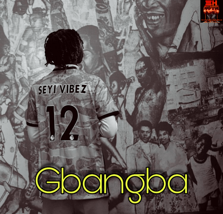 Seyi Vibez – Gbangba 1