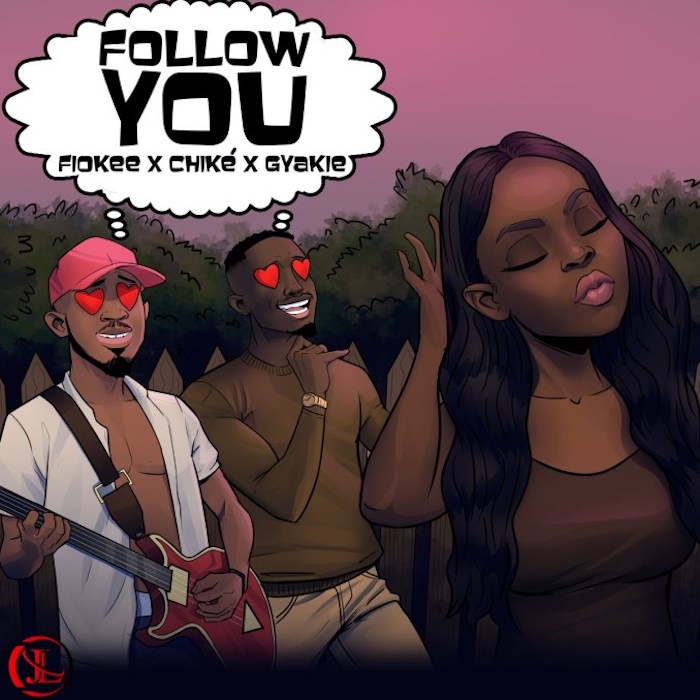 Fiokee Ft. Chike Gyakie Follow You 1 1