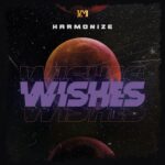 Harmonize – Wishes