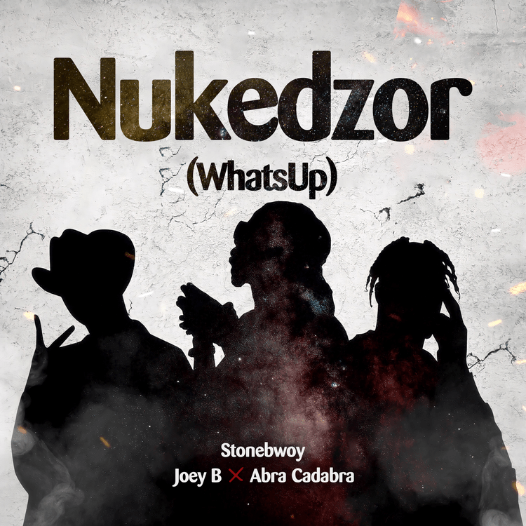 stonebwoy nukedzor whats up ft joey b abra cadabra sureloaded.com