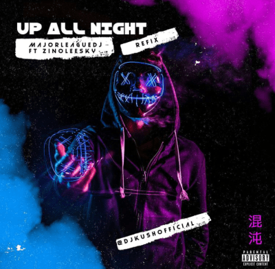 dj kush ft major league djz zinoleesky – up all night refix