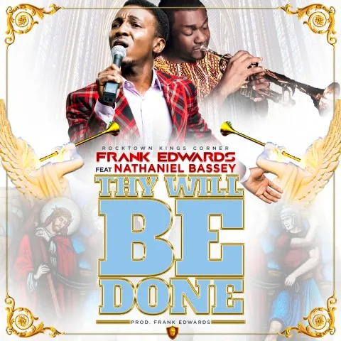 Frank Edwards Ft Nathaniel Bassey Thy Will Be Done mp3 image 1