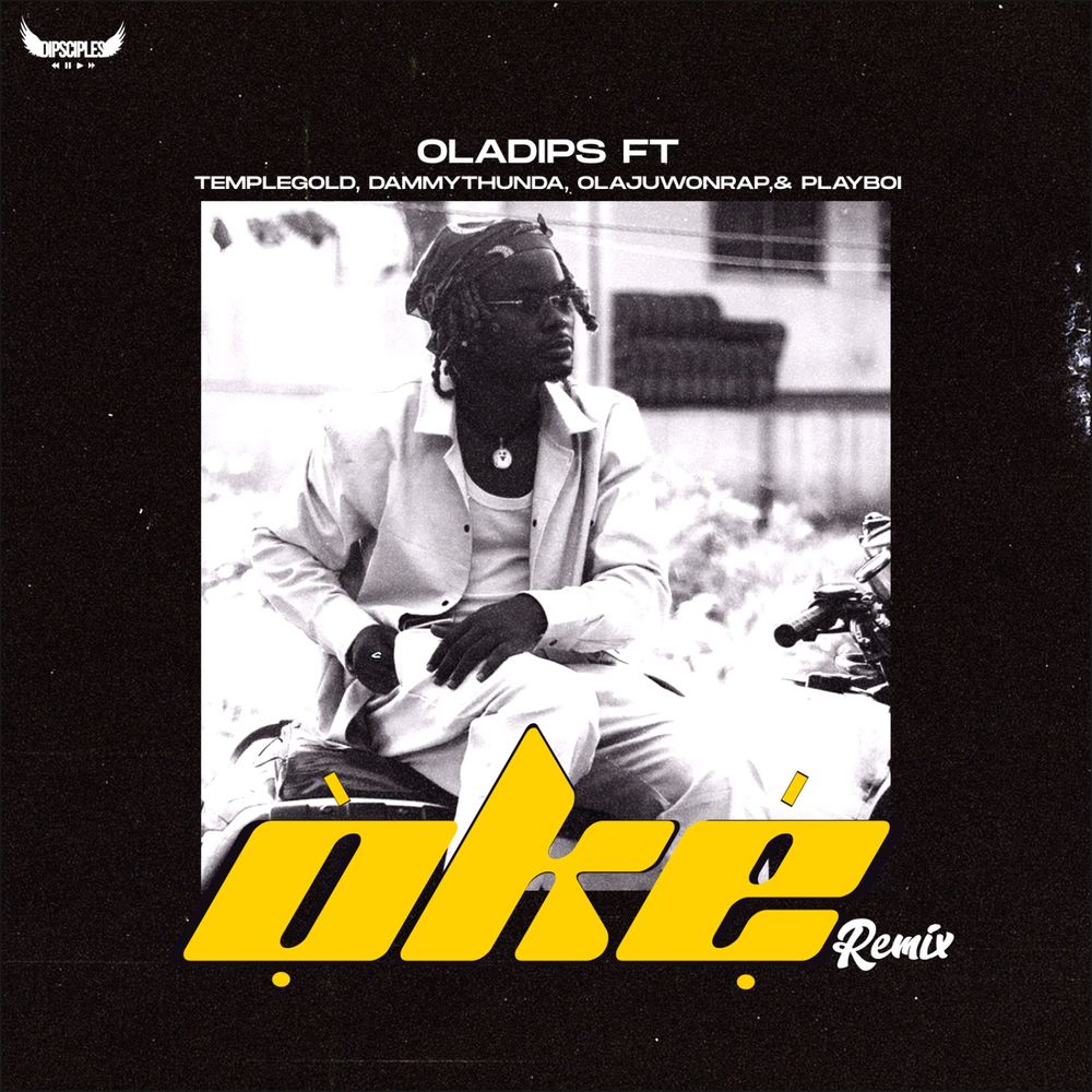 OlaDips — Oke Remix ft. Temple Gold Dammy Thunda Olajuwon Rap Playboi