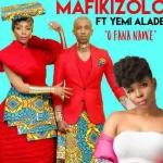 Waploaded Mafikizolo O Fana Nawe Ft. Yemi Alade 1508910656