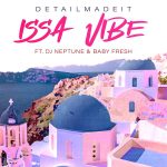 detailmadeit issa vibe ft dj neptune baby fresh