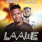 Sesesco – Lawe ft. Slimcase