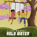 Ciao Wemmy – Holy Water
