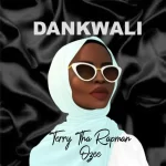 Dankwali by Terry Tha Rapman Ft. Ozee