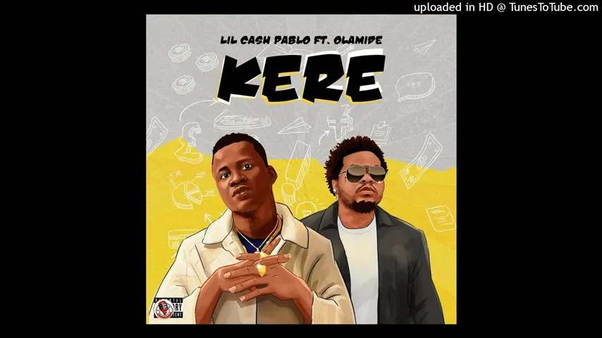 Kere by Lil Cash Pablo ft Olamide 1