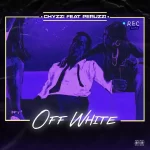 chyzzi ft peruzzi offwhite sureloaded.com
