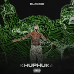 Blxckie – Khuphuka
