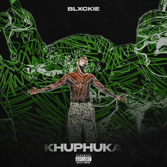 Blxckie – Khuphuka