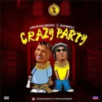 Unusualbeing – Crazy Party ft. Idowest 1