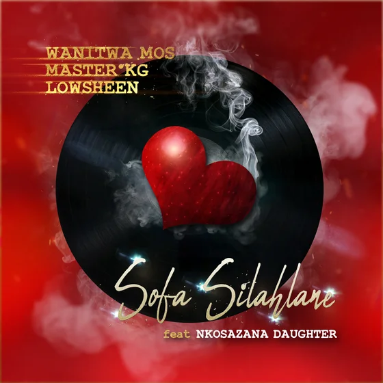 Wanitwa Mos Master KG and Lowsheen – Sofa Silahlane ft. Nkosazana Daughter
