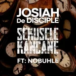 Josiah De Disciple ft Nobuhle Sekusele Kancane