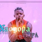 Naokopa Kufa by Ngote Boy Ft Darsilver