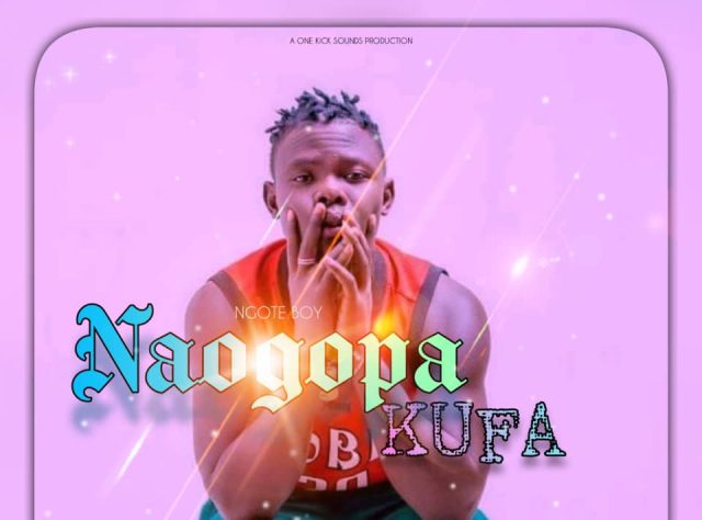 Naokopa Kufa by Ngote Boy Ft Darsilver