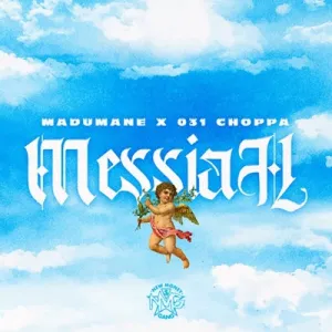 DJ Maphorisa 031Choppa Madumane – Messiah