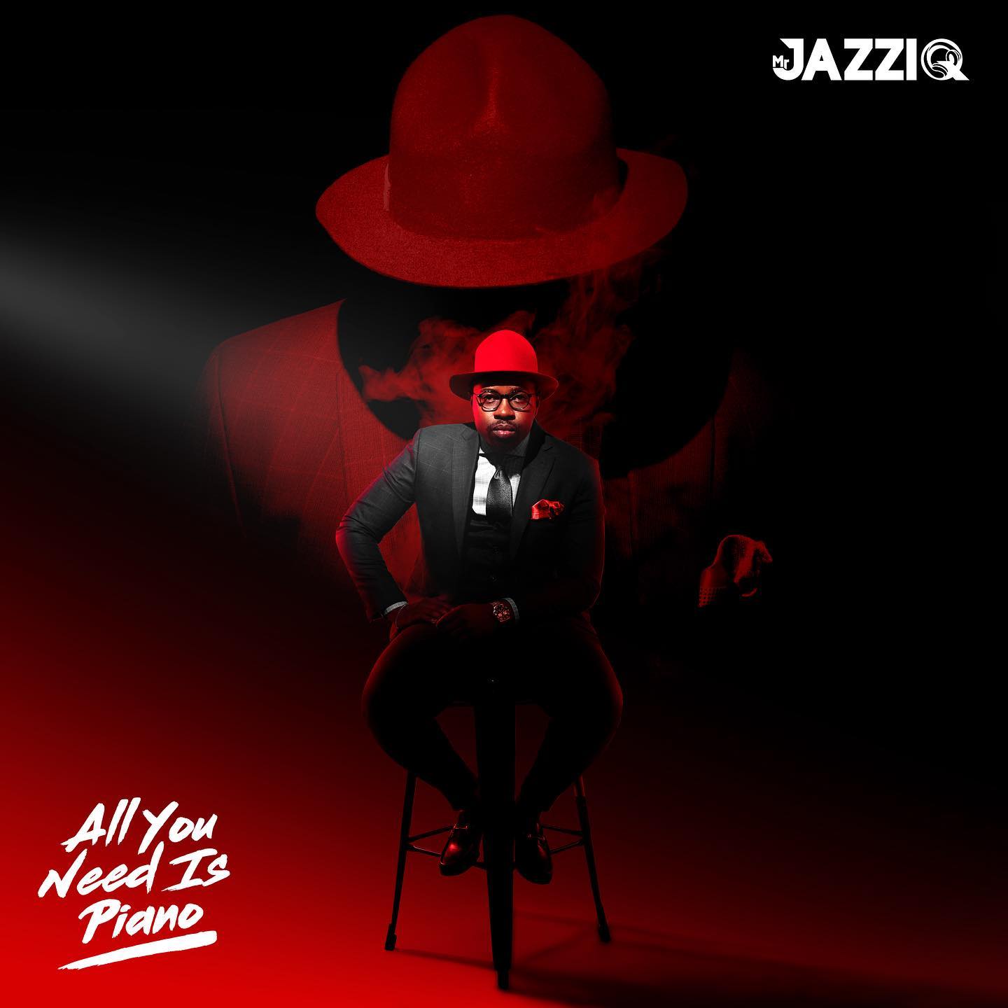 Mr JazziQ All You Need Is Piano