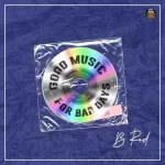 B Red – Good Music For Bad Days EP
