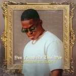 Touchline – You Found Me This Way ft. Stogie T MP3 Download