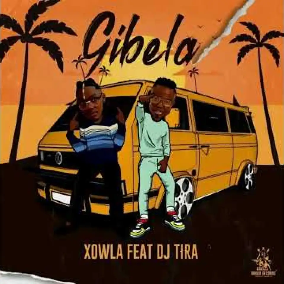 Xowla Gibela Ft Dj Tira