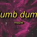 dumb dum mazie