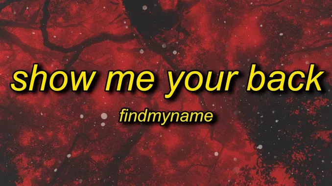 show me your back