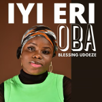 Blessing Udoeze – Iyi Eri Oba Oma Ka Obi Di Onye Bia