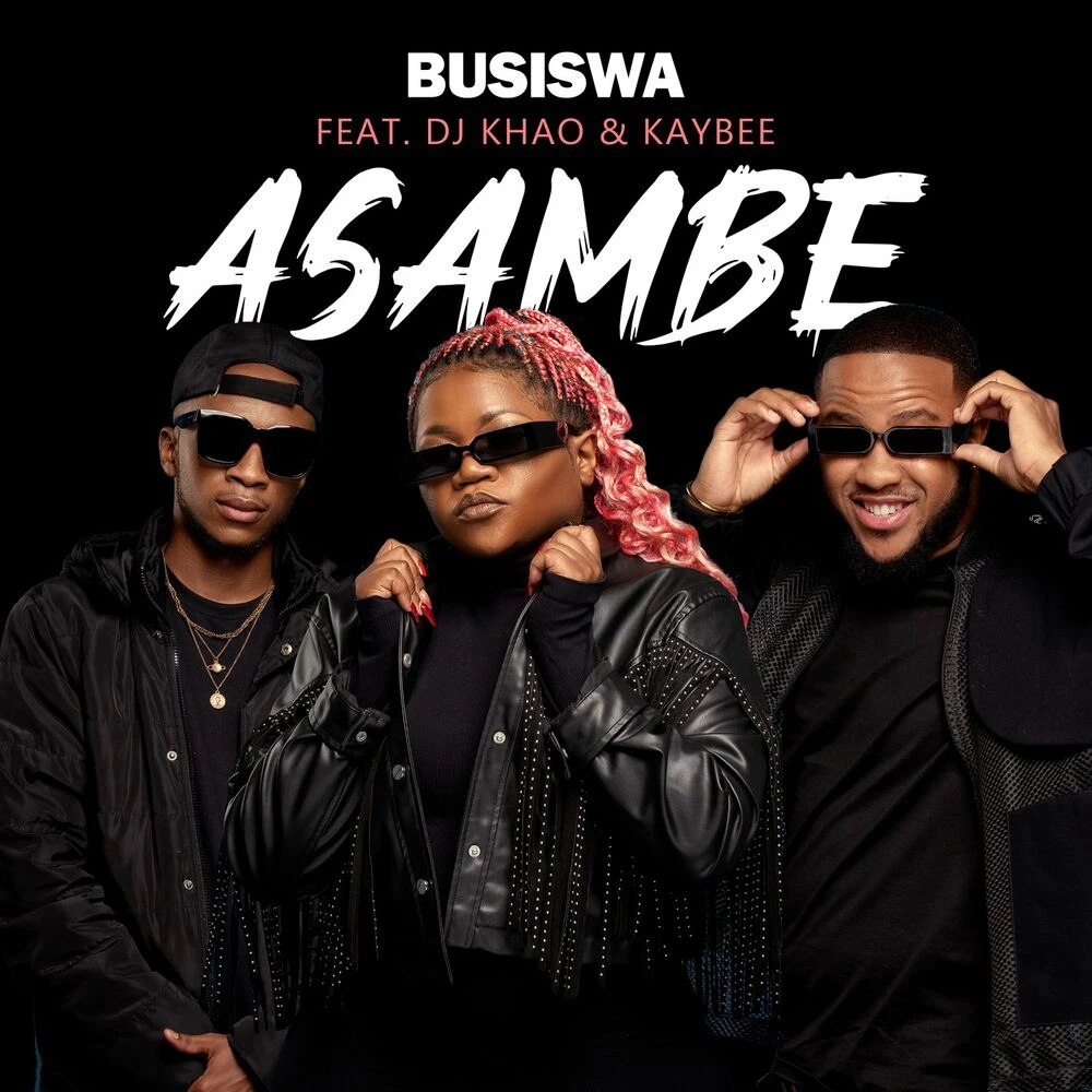 Busiswa Asambe Ft DJ Khao Kaybee
