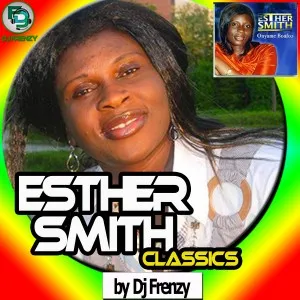 dj frenzy best of esther smith gospel mixtape 1