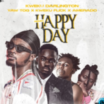 Kweku Darlington – Happy Day (Remix) Ft. Yaw Tog, Kweku Flick & Amerado