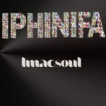 Imacsoul – Iphinifa