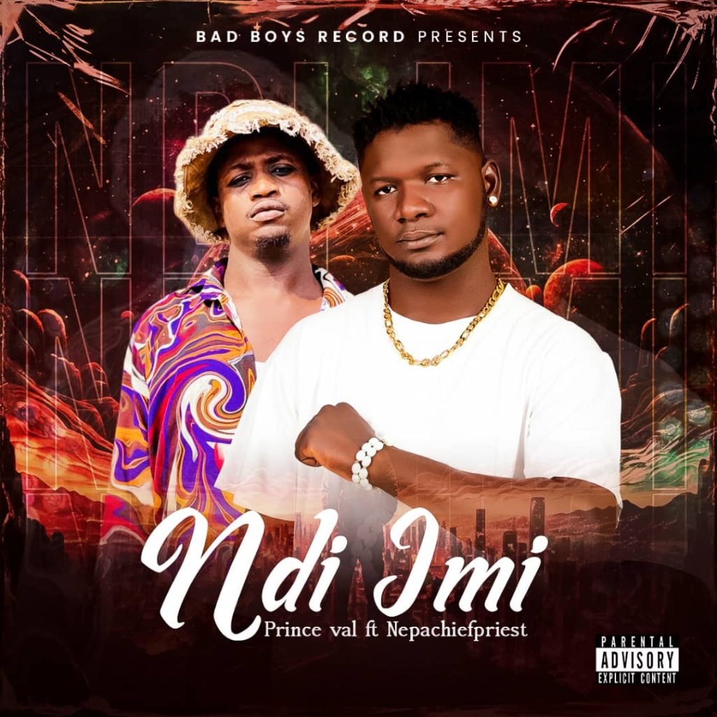 Prince val – Ndi Imi ft Nepachiefpriest (Mp3 Download)