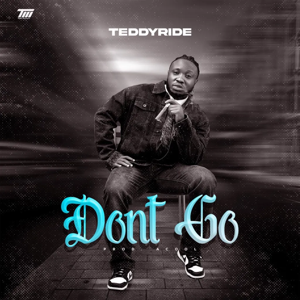 Teddyride – Don’t Go (Mp3 Download)