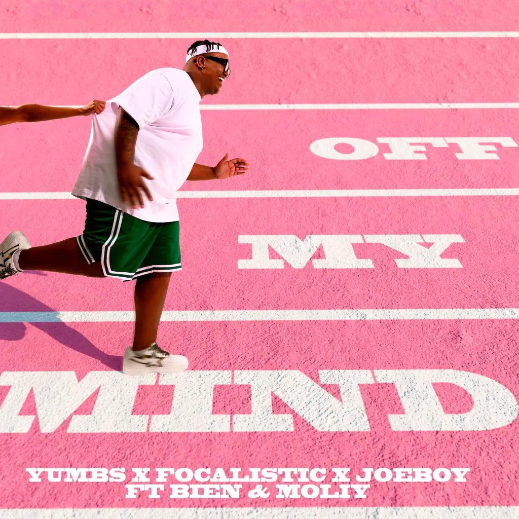 Yumbs – Off My Mind Ft. Focalistic, Joeboy, Bien & Moliy (Mp3 Download)