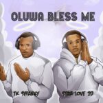 Star Love JD – Oluwa Bless Me Ft. Tk Swanky Star Love JD – Oluwa Bless Me Ft. Tk Swanky