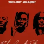 Young T – Fake Can't Stay (Remix) Ft. Bugsey, JAE5 & Blaqbonez