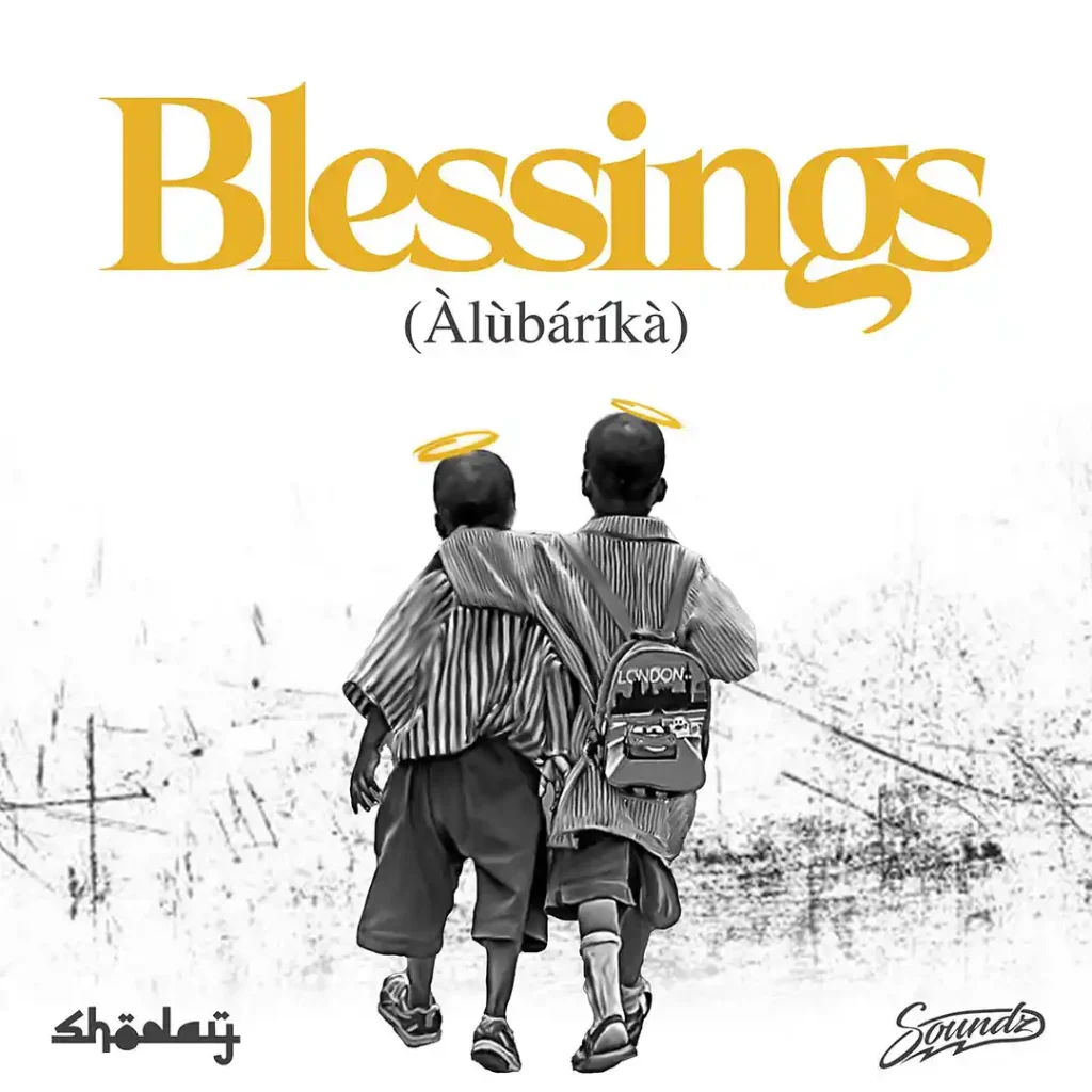 Shoday – Blessings (Alubarika) Ft. Soundz