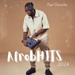 paulcleverlee – AfrobHITS 2024 mashup