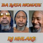 DJ Nhlaks – Ba Rata Monate