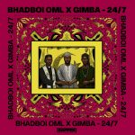 247 by Bhadboi OML Ft. Gimba