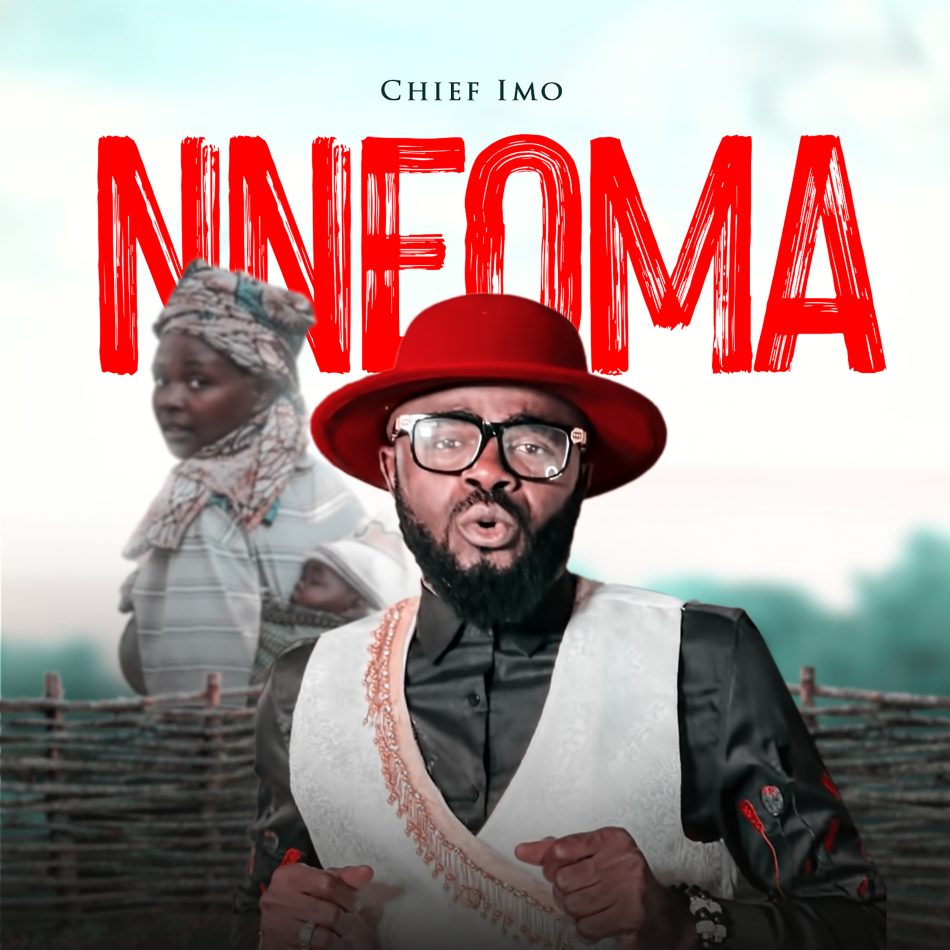 Chief Imo – Nneoma (Mama)