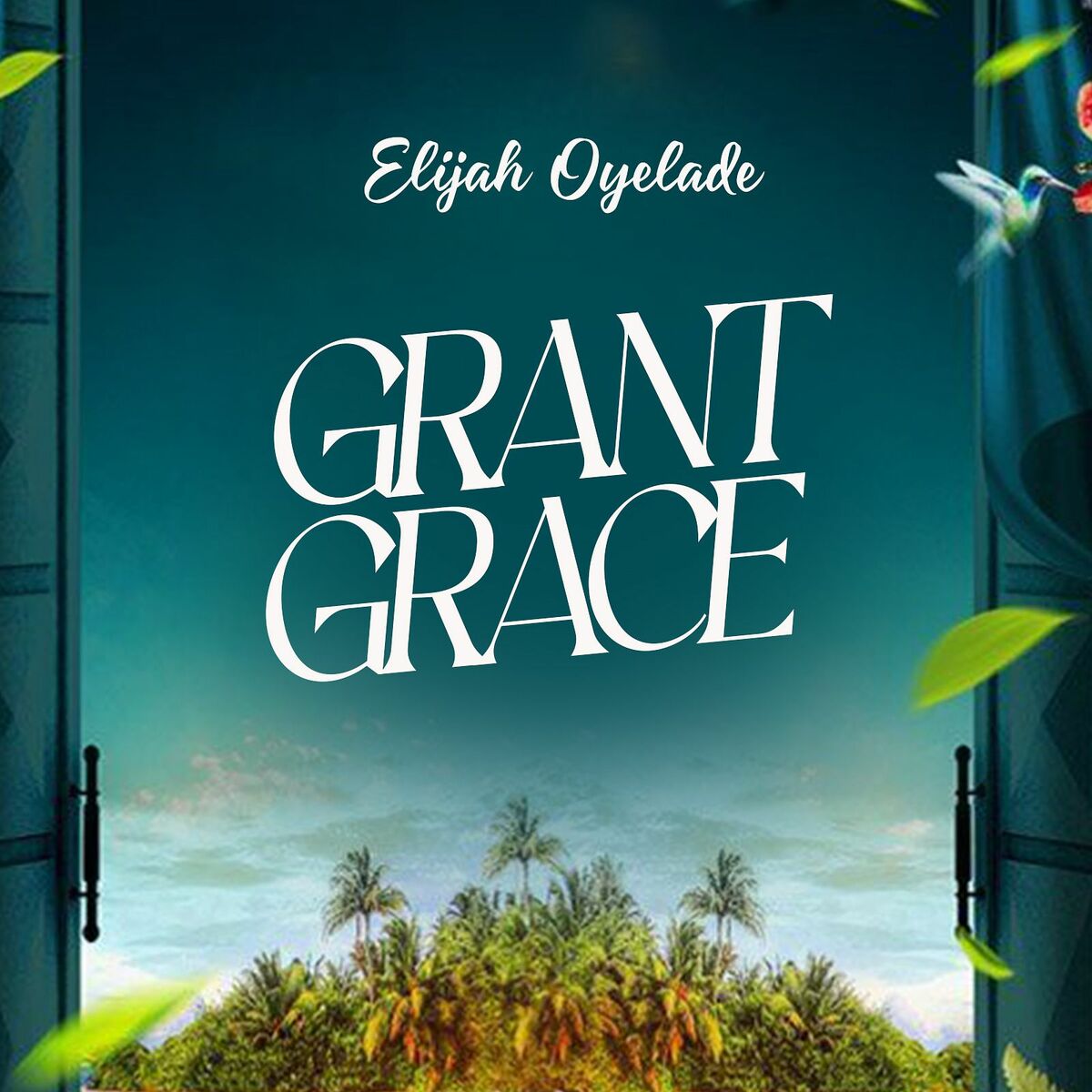 Elijah Oyelade – Grant Grace