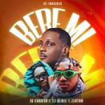 ID Cabasa – Bere Mi (Reimagined) Ft. Zlatan & T.I Blaze