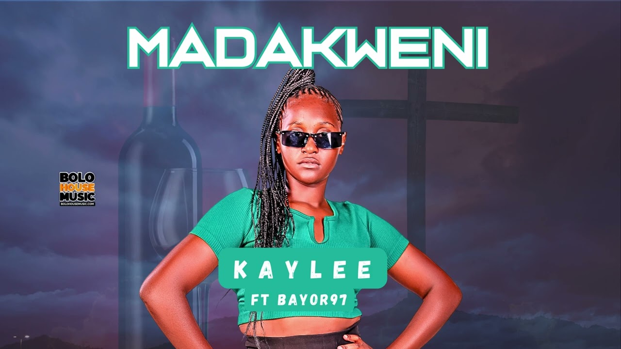 Kaylee – Madakweni Ft. Bayor 97