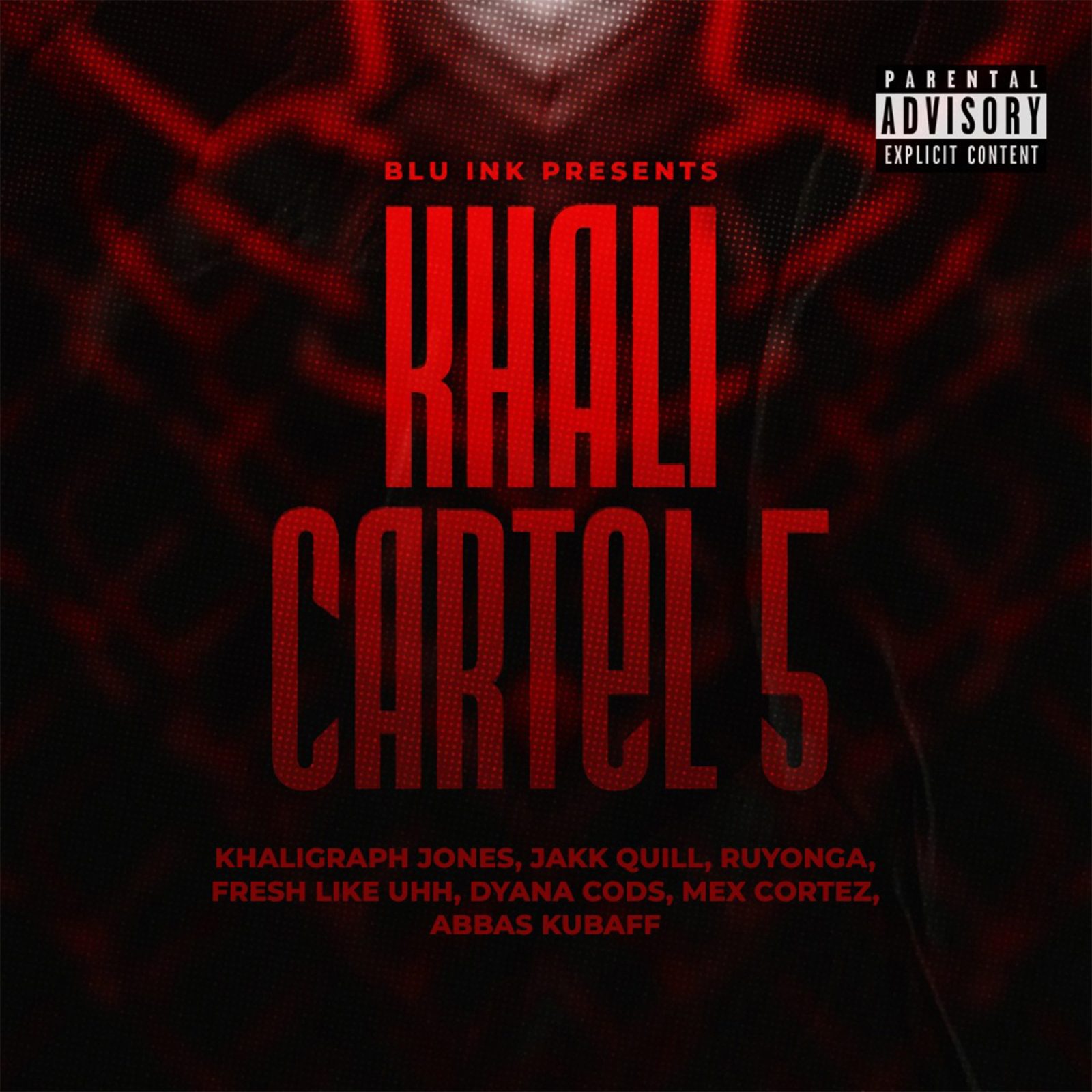 Khaligraph Jones – Khali Cartel 5 Ft. DYANA CODS, Abbas Kubaff, Jakk Quill, Ruyonga, Fresh Like UHH & Mex Cortez
