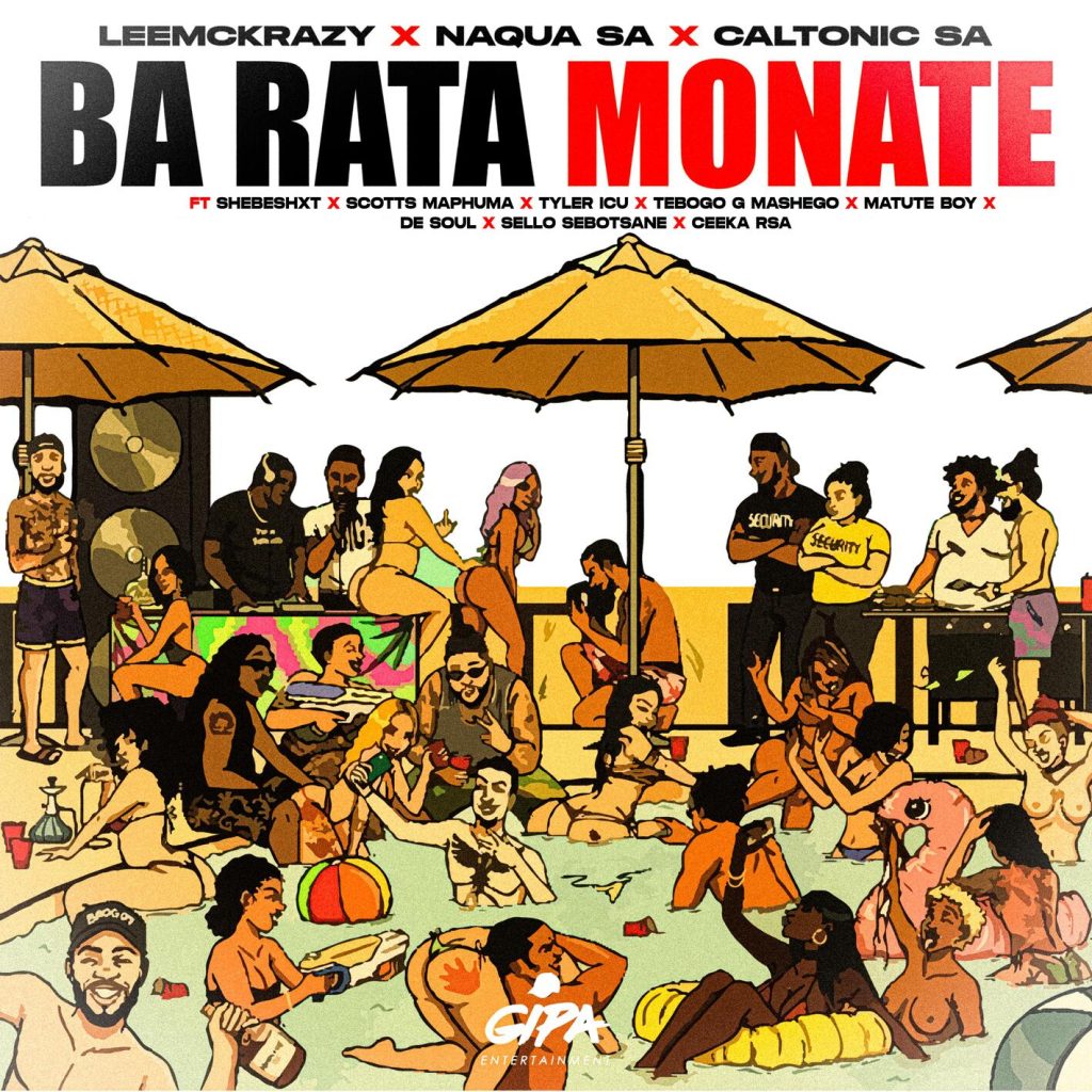 LeeMcKrazy – Ba Rata Monate Ft. Naqua SA, Caltonic SA, Shebeshxt, Scotts Maphuma, Tyler ICU & Tebogo G Mashego