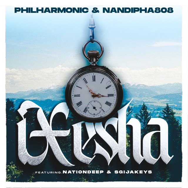 Philharmonic – Ixesha Ft. Nandipha808, Nation Deep & Sgija Keys