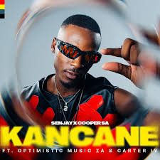 Senjay – Kancane Ft. Cooper SA, Optimistic Music ZA & Carter IV
